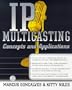 Ip Multicasting: Concepts and Applications (Networking Series)
