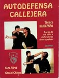 Autodefensa Callejera; Segun la Tecnica del Kajukenbo