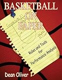 Basketball on Paper: Rules and Tools for Performance Analysis Basketball on Paper: Rules and Tools for Performance Analysis