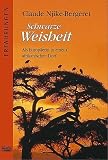 Schwarze Weisheit - Erfahrungen einer Europ&auml;erin in ihrem afrikanischen Dorf. - Claude Njik&eacute;-Bergeret