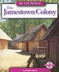 The Jamestown Colony (We the People: Exploration and Colonization series) (We the People: Exploration and Colonization)