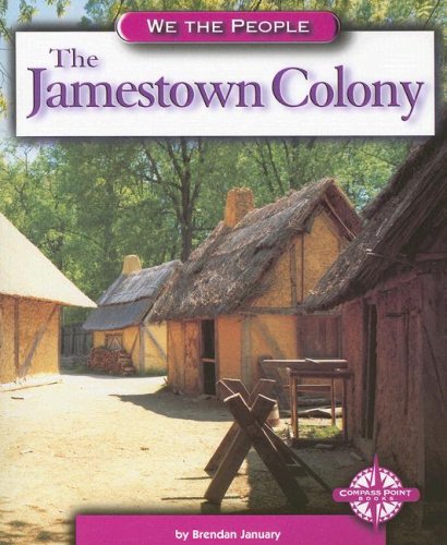 The Jamestown Colony (We the People: Exploration and Colonization)