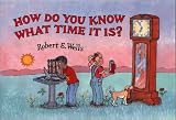 How Do You Know What Time It Is? (Albert Whitman Prairie Books)