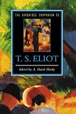 The Cambridge Companion to T. S. Eliot (Cambridge Companions to Literature)