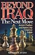 Beyond Iraq: The Next Move: Ancient Prophecy and Modern Day Conspiracy Collide