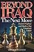 Beyond Iraq: The Next Move: Ancient Prophecy and Modern Day Conspiracy Collide