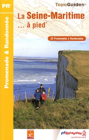 City Travel Guides Discounted  Used : La Seine-Maritime à pied : 32 promenades et randonnées