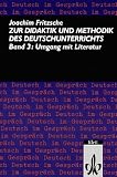 Zur Didaktik und Methodik des Deutschunterrichts, 3 Bde., Bd.3, Umgang mit Literatur - Joachim Fritzsche
