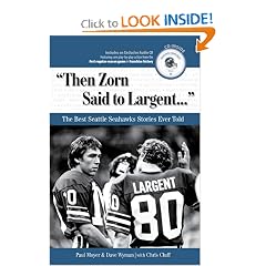 Then Zorn Said to Largent: The Best Seattle Seahawks Stories Ever Told (Best Sports Stories Ever Told the Best Sports Stories Ever T) with CD