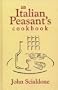 An Italian Peasant's Cookbook