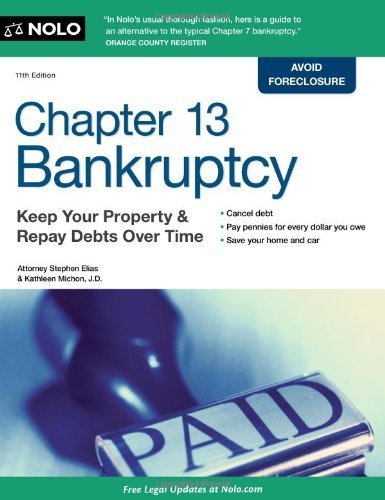 Chapter 13 Bankruptcy: Keep Your Property & Repay Debts Over Time 11th by Elias Attorney, Stephen, Michon J.D., Kathleen (2012) Paperback