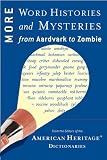 More Word Histories and Mysteries: From Aardvark to Zombie