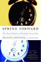 Spring Forward: The Annual Madness of Daylight Saving Time