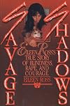 Savage Shadows: Eileen Ross's True Story of Blindness, Rape and Courage
