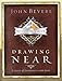 Drawing Near: A Life of Intimacy with God - Student Workbook