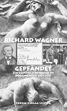 Produkt-Bild: Richard Wagner gepf&auml;ndet.Ein Leipziger Denkmal in Dokumenten 1931-1955