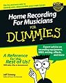 Home Recording for Musicians for Dummies