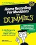 Home Recording for Musicians for Dummies Home Recording for Musicians for Dummies