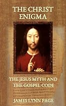 The Christ Enigma - The Jesus Myth and the Gospel Code