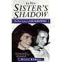 In Her Sister's Shadow: An Intimate Biography of Lee Radziwill