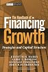 The Handbook of Financing Growth: Strategies and Capital Structure (Wiley Finance)