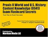 Praxis II World and U.S. History: Content Knowledge (0941) Exam Flashcard Secrets: Praxis II Test Practice Questions & Review for the Praxis II: Subject Assessments