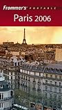 Frommers Portable Paris 2006 (Frommers Portable)
