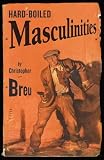Hard-Boiled Masculinities
