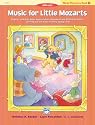 Music for Little Mozarts : Singing, Listening, Music Appreciation, Movement and Rhythm Activities to Bring Out the Music in Every Young Child (Music for Little Mozarts)