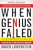 When Genius Failed: The Rise and Fall of Long-Term Capital Management