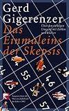 Das Einmaleins der Skepsis: �ber den richtigen Umgang mit Zahlen und Risiken - Gerd Gigerenzer