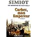 Carbec, Mon Empereur