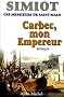 Carbec, Mon Empereur