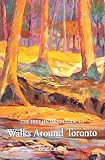The Hike Ontario Guide to Walks Around Toronto (Hike Ontario Guides)