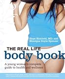 The Real Life Body Book: A Young Woman’s Complete Guide to Health and Wellness