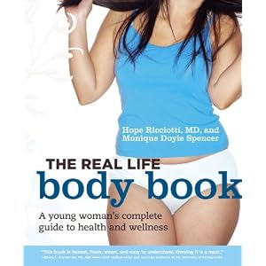The Real Life Body Book: A Young Woman's Complete Guide to Health and Wellness [Paperback]
