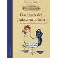 Das Buch der J�dischen K�che: Eine Odyssee von Samarkand nach New York