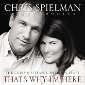 That's Why I'm Here: The Chris and Stefanie Spielman Story | [Chris Spielman, Bruce Hooley]