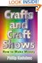 Crafts and Craft Shows: How to Make Money