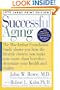 Successful Aging: The MacArthur Foundation Study shows you how the lifestyle choices you make now- -more than heredity--determine your health (Random House Large Print)