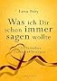 Was ich dir schon immer sagen wollte: 111 besondere Liebeserkl�rungen