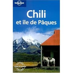 Guide Lonely planet, �dition 2007 : Chili et Ile de P�ques