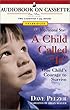 A Child Called It: One Child's Courage to Survive