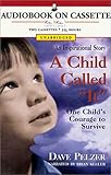 A Child Called It: One Child's Courage to Survive