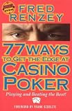 77 Ways to Get the Edge at Casino Poker (Scoblete Get-the-Edge Guide)