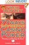 77 Ways to Get the Edge at Casino Poker (Scoblete Get-The-Edge Guide)