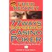 77 Ways to Get the Edge at Casino Poker (Scoblete Get-the-Edge Guide)