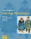 Oxford Textbook of Old Age Psychiatry