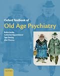 Oxford Textbook of Old Age Psychiatry