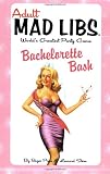 Bachelorette Bash (Adult Mad Libs) Reviews